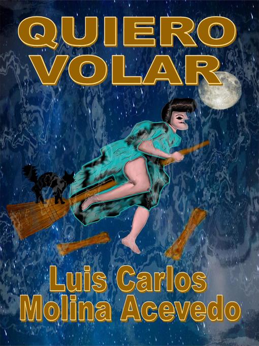 Title details for Quiero Volar by Luis Carlos Molina Acevedo - Available